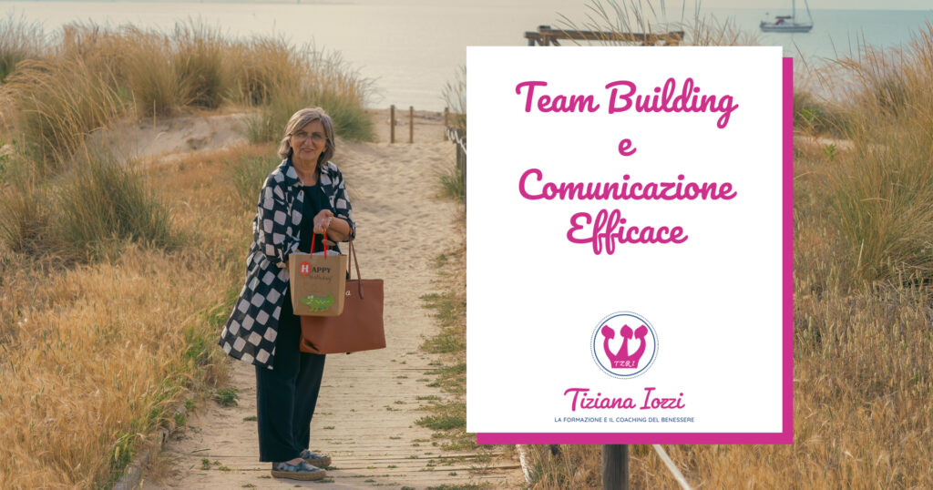 Team Building e Comunicazione Efficace: perché le aziende che crescono investono nelle persone prima ancora che nei processi