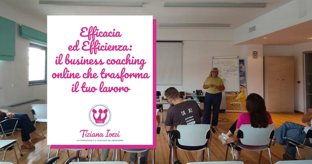 Efficacia ed efficienza: il business Coaching online che trasforma il tuo lavoro in risultati