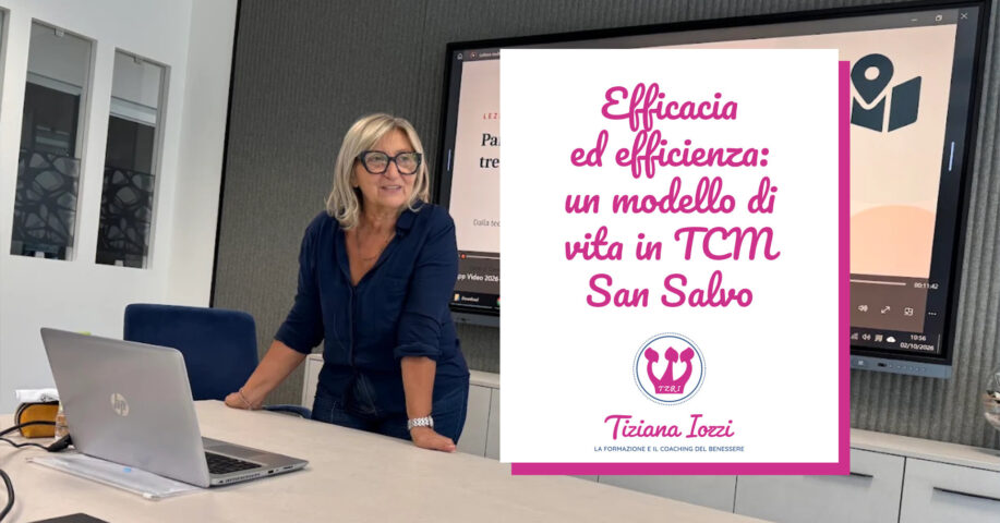 Efficacia ed efficienza: un modello di vita in TCM San Salvo