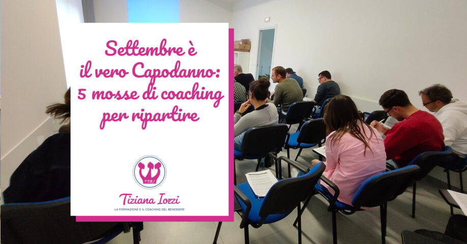 Settembre è il vero Capodanno: 5 mosse di coaching per ripartire (e non mollare a ottobre)